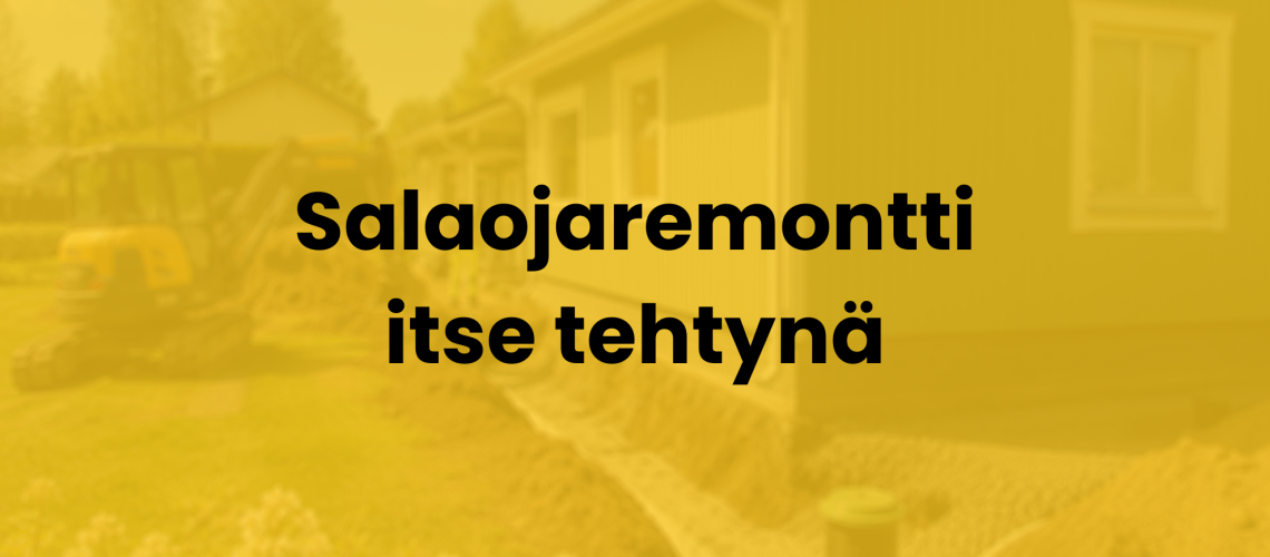 Salaojaremontti itse tehtynä