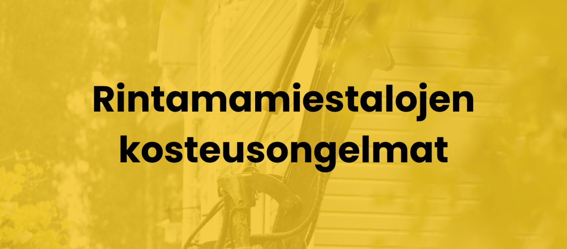 rintamamiestalojen kosteusongelmat